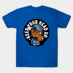 Keep Your Head Up T-Shirt